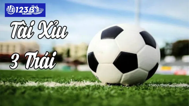 Cách đọc kèo tài xỉu 3 trái