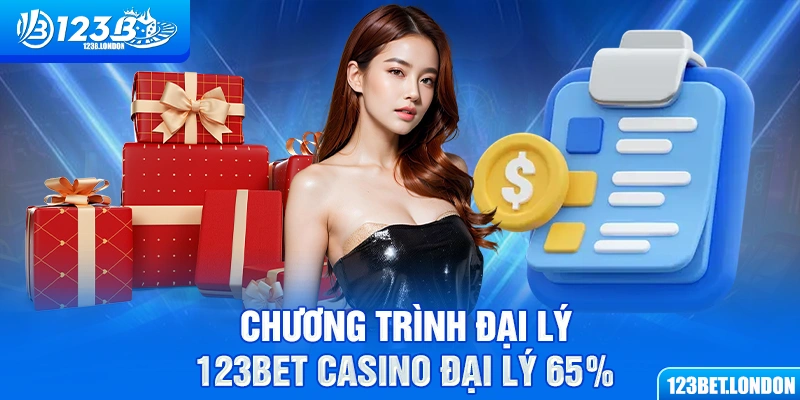 Chương trình đại lý 123bet casino đại lý 65%