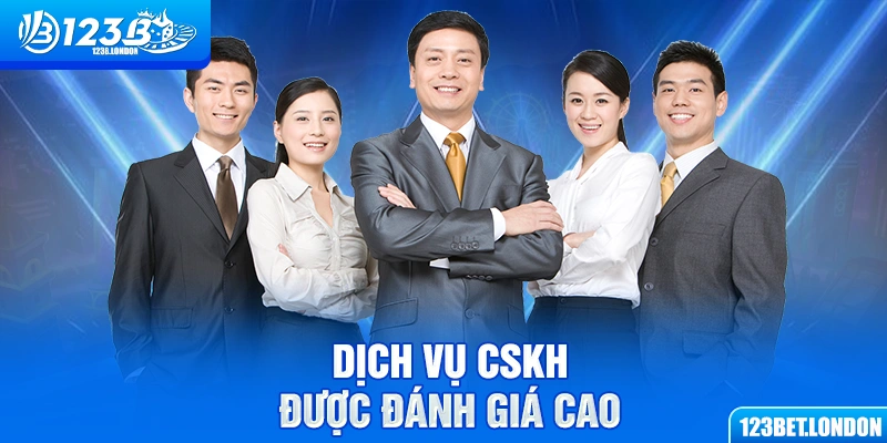 Dịch vụ CSKH được đánh giá cao